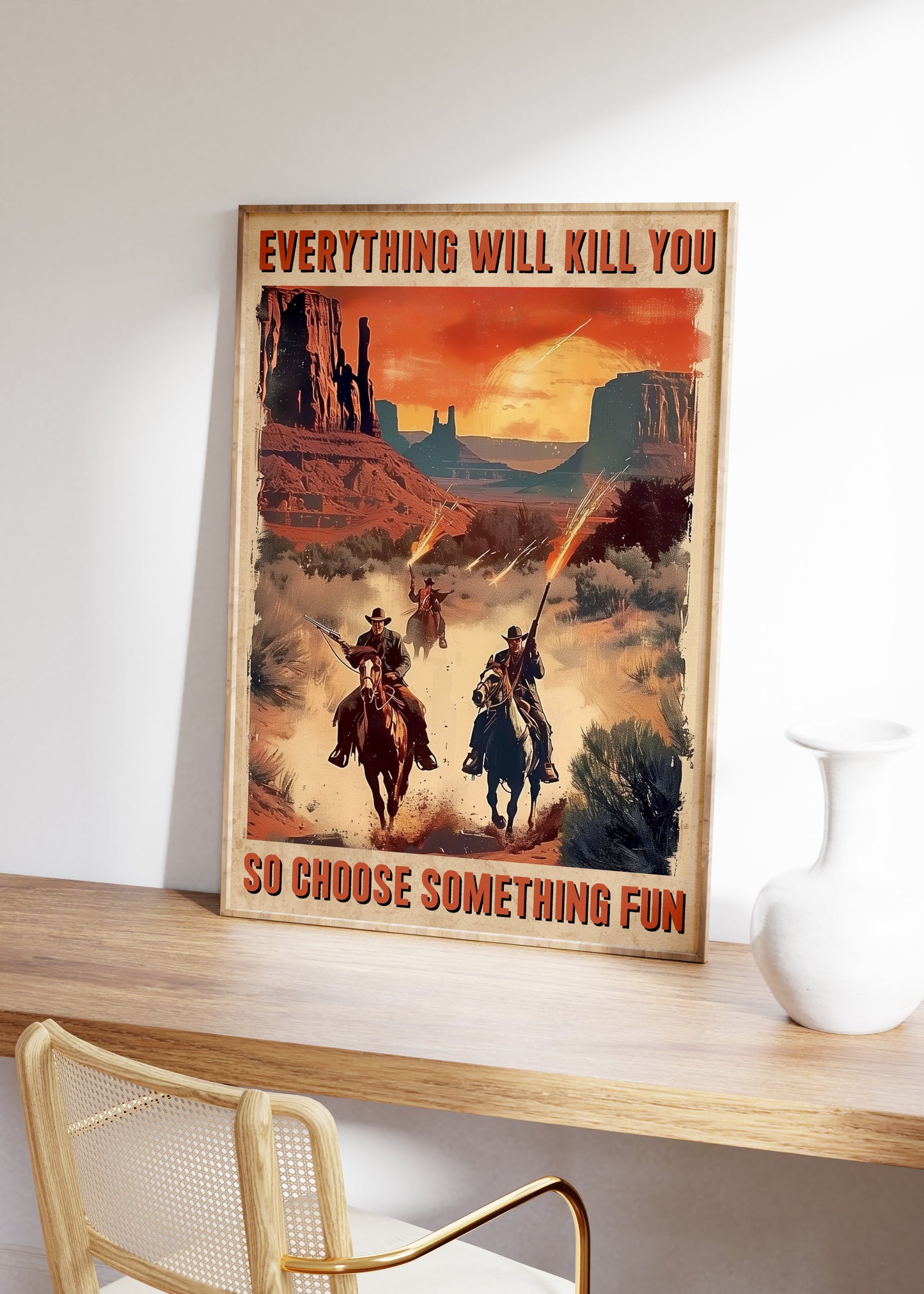 Everything Will Kill You, So Choose Something Fun Poster